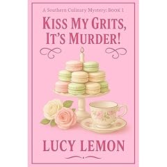 Kiss My Grits, It’s Murder Audiolibro Por Lucy Lemon arte de portada
