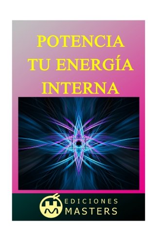 Potencia tu Energía Interna (Spanish Edition)