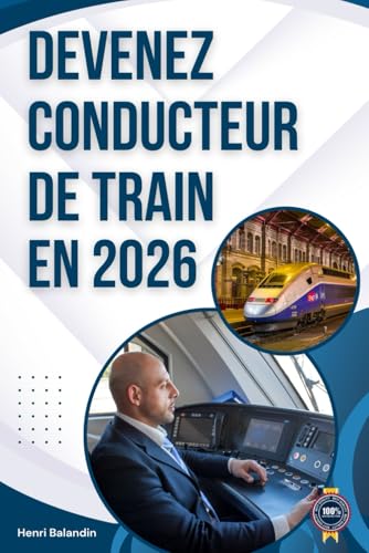 Devenez Conducteur de Train en 2026: Guide complet pour réussir les tests et la formation à la SNCF