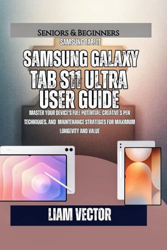 Samsung Galaxy Tab S11 Ultra User Guide: Master Your Device's Full Potential: Creative S Pen Techniques, and Maintenance Strategies for Maximum ... Hands: The Complete Samsung Tab Revolution) image 2