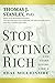 Stop Acting Rich: ...And Start Living Like A Real Millionaire
