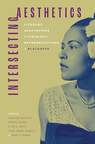 Intersecting Aesthetics: Literary Adaptations and Cinematic Representations of Blackness