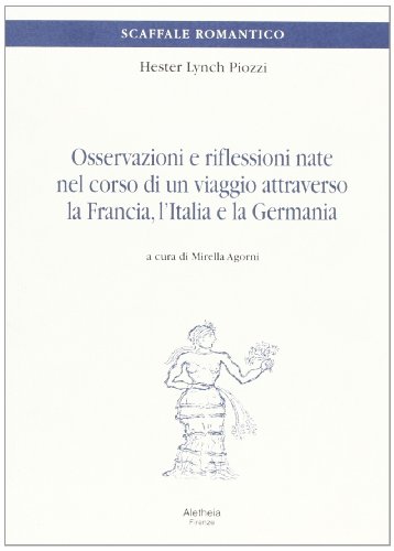 Osservazioni e riflessioni nate nel corso di un viaggio attraverso la Francia, L'Italia e la Germania