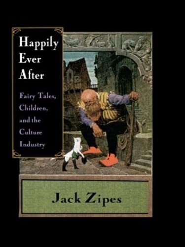 Happily Ever After: Fairy Tales, Children, and the Culture Industry