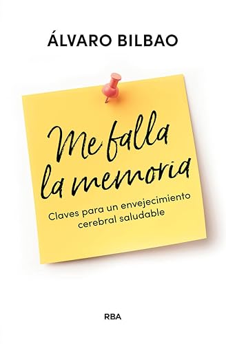 Me falla la memoria: Claves para un envejecimiento cerebral saludable (Divulgación)