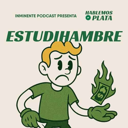 Cómo sacarle jugo a ser un estudihambre | Inminente #104 cover art