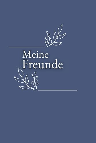 Das edle Freundebuch für Erwachsene: Meine Familie, meine Freunde - mein Freundschaftsbuch. Das Poesiealbum: das aus dem Alltag unvergessliche Erinnerungen macht. Mit durchdachten Elementen