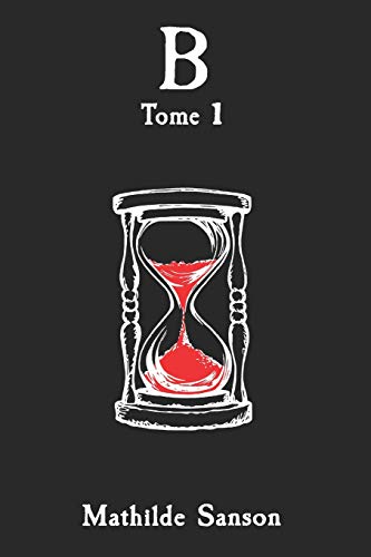 B: Tome 1 (French Edition)