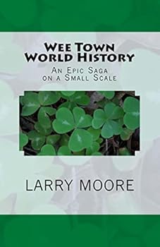 Paperback Wee Town World History: An Epic Saga on a Small Scale Book