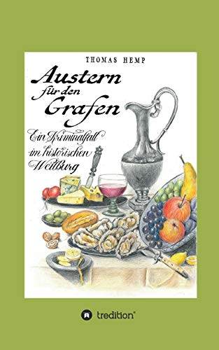 Austern für den Grafen: Ein Kriminalfall im historischen Weilburg