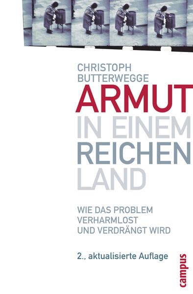 Armut in einem reichen Land: Wie das Problem verharmlost und verdrängt wird
