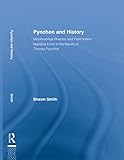 Pynchon and History: Metahistorical Rhetoric and Postmodern Narrative Form in the Novels of Thomas Pynchon (Studies in Major Literary Authors) (English Edition) - Shawn Smith 