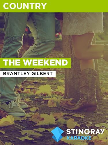 The Weekend in the Style of Brantley Gilbert