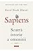 Sapiens. Scurta istorie a omenirii (Romanian Edition)