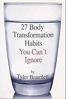 27 Body Transformation Habits You Can't Ignore 0692593446 Book Cover