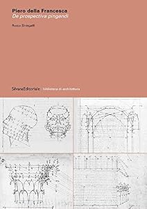 Vedi scheda su Amazon Piero della Francesca. De prospectiva pingendi. Ediz. illustrata