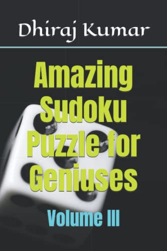 Amazing Sudoku Puzzle for Geniuses: Volume III