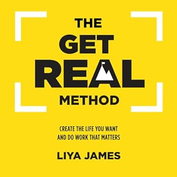 Paperback The Get Real Method: Create The Life You Want And Do Work That Matters Book