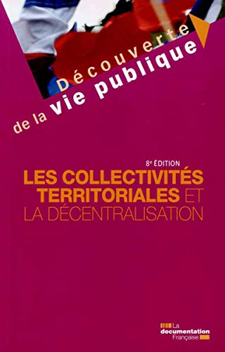 Télécharger Les collectivités territoriales et la décentralisation - 8e édition Gratuit