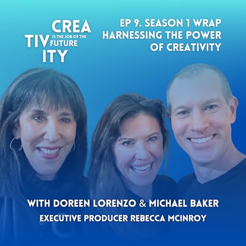 Season 1 Wrap: Harnessing the Power of Creativity