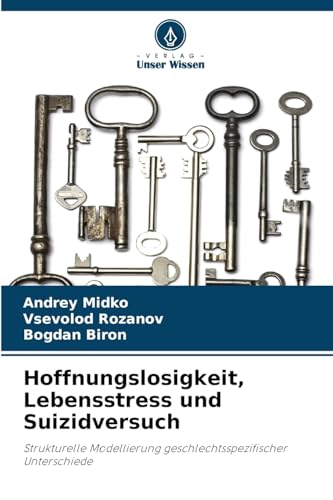 Hoffnungslosigkeit, Lebensstress und Suizidversuch: Strukturelle Modellierung geschlechtsspezifischer Unterschiede