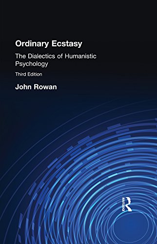 Ordinary Ecstasy: The Dialectics of Humanistic Psychology      3rd Edition, Kindle Edition