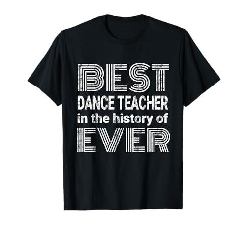 Regalo para profesor de danza - El mejor profesor Camiseta