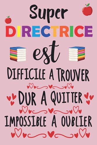 Super Directrice est Difficile à Trouver Dur à Quitter: Carnet de Notes Ligné avec citation positive,Idée Cadeau pour la directrice/cadeau Directrice ... des notes Pour la retaite ou anniversaire