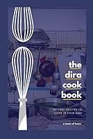 Dira Cookbook: 101 Easy Recipes to Cook in your Dira 1680251589 Book Cover