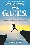 You Gotta Have G.U.T.S.: How Gratitude, Unity, Trustworthiness, and Spirituality Empowered a Sharecropper’s...