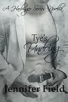 Tye's Undoing: A Harbinger Novella (Harbinger Series) 1941853161 Book Cover
