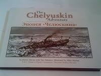 The Chelyuskin Adventure: Exploration, Tragedy, Heroism = 'Epope'ia "Chel'iuskina" 1888962232 Book Cover