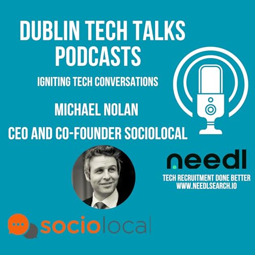 『Dublin Tech Talks with Michael Nolan CEO and Co-founder SocioLocal』のカバーアート