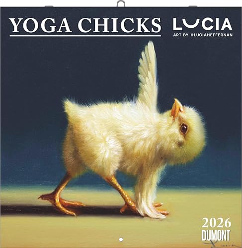 Lucia Heffernan: Yoga Chicks 2026 ‒ Broschürenkalender ‒ mit lustigen Yoga-Küken ‒ Format 30 x 30 cm Lucia Heffernan: Yoga Chicks 2026 ‒ Broschürenkalender ‒ mit lustigen Yoga-Küken ‒ Format 30 x 30 cm