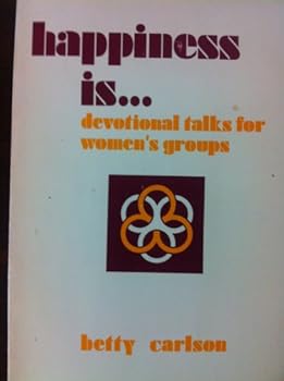 Paperback Happiness is ... Devotional Talks for Women's Groups Book