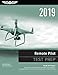 Remote Pilot Test Prep 2019: Study & Prepare: Pass your test and know what is essential to safely operate an unmanned aircraft – from the most trusted source in aviation training (Test Prep Series)