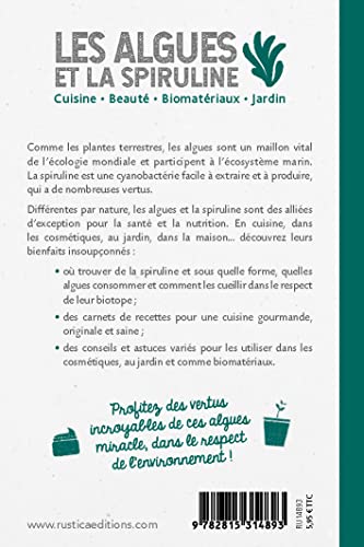 Les algues et la spiruline : Cuisine - Beauté - Biomatériaux - J: Cuisine - Beauté - Biomatériaux -