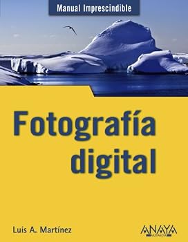 Fotografia digital / Digital Photography (Manual imprescindible / Essential Manual)