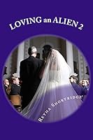 LOVING an ALIEN 2: His Alien Family 1514765837 Book Cover
