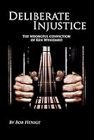 Deliberate Injustice – The Wrongful Conviction of Ken Wyniemko 1939909406 Book Cover