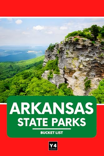 Arkansas State Parks Bucket List: Travel Guide & Adventure Journal for Exploring Arkansas’s State...