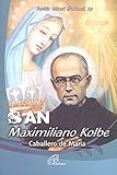 San Maximiliano Kolbe: Caballero De MarÃ­a (ColecciÃ³n Encuentros)