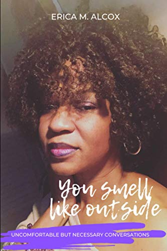 You Smell Like Outside: Uncomfortable but necessary conversations