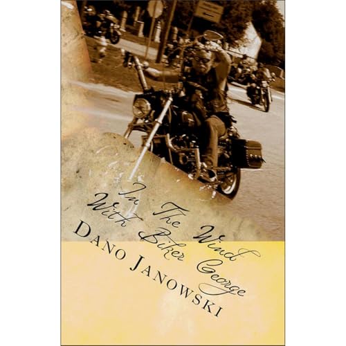 Listen to In The Wind With Biker George by Dano Janowski episode artwork