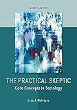 The Practical Skeptic: Core Concepts in Sociology, 6th edition