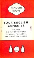 Four English Comedies (Penguin Classics Ser.) - Volpone - The Way of the World - She Stoops to Conquer - The School for Scandal - Penguin # 763 B000G9KOD8 Book Cover