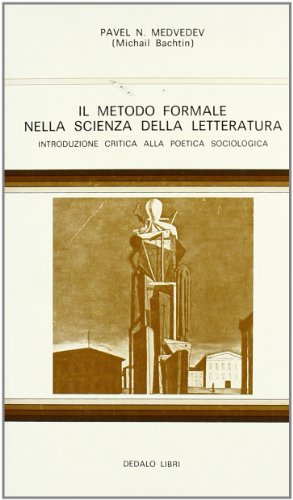  Il metodo formale nella scienza della letteratura. Introduzione critica alla poetica sociologica
