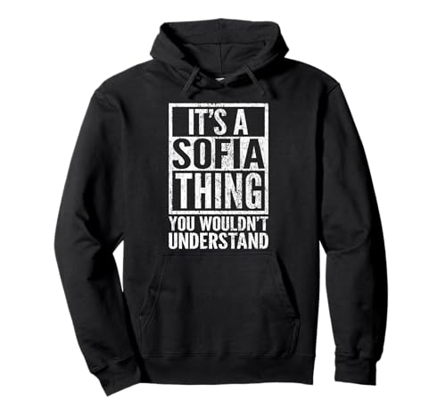 「It's a Sofia Thing You Wouldn't Understand」ソフィアの名前 パーカー