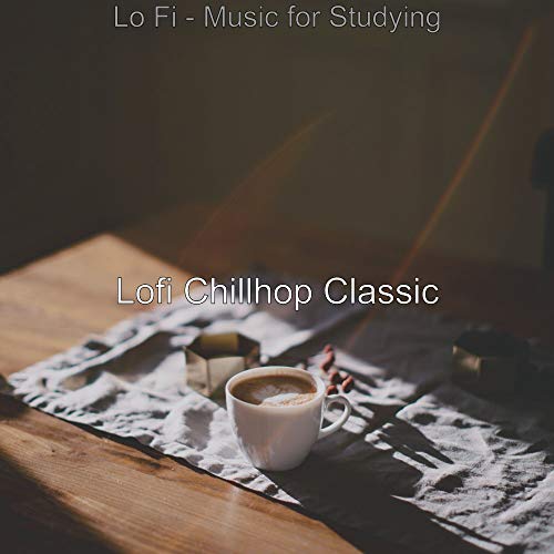 Lo Fi Music for Studying by Lofi Chillhop Classic on Amazon Music