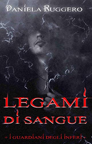 I GUARDIANI DEGLI INFERI: LEGAMI DI SANGUE I GUARDIANI DEGLI INFERI: LEGAMI DI SANGUE